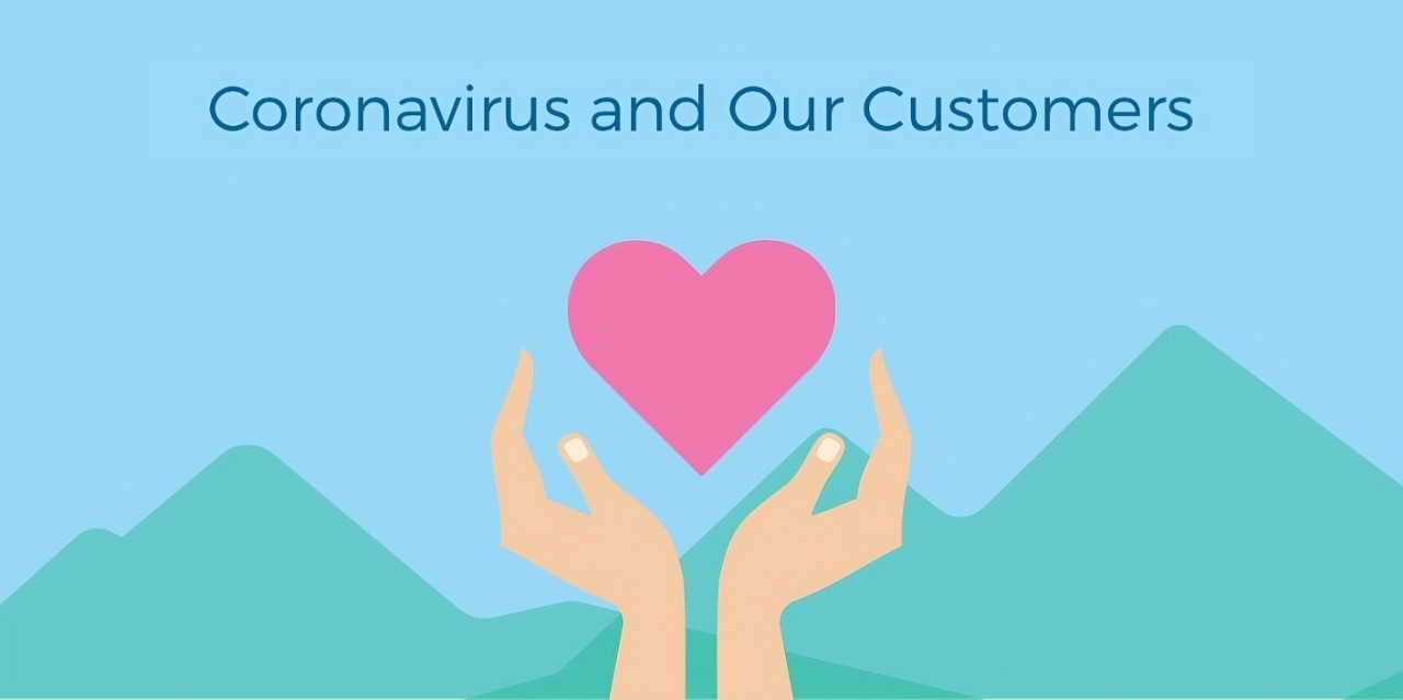 Coronavirus and Our Customers