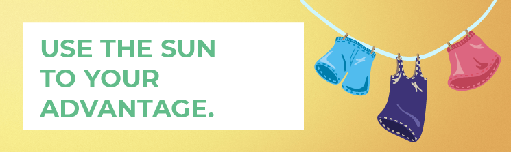 Use the sun to your advantage.