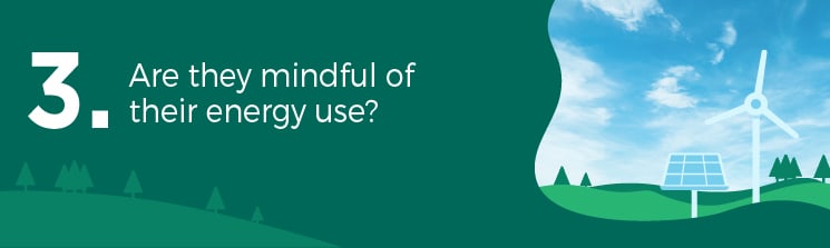 3. Are they mindful of their energy use?